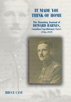 Electronics It Made You Think of Home: The Haunting Journal of Deward Barnes, Cef: 1916-1919 Book