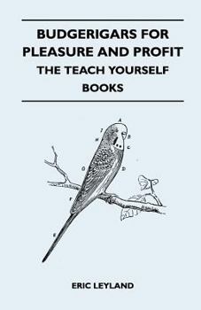 Paperback Budgerigars for Pleasure and Profit - The Teach Yourself Books Book