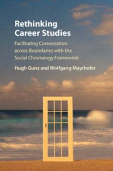 Hardcover Rethinking Career Studies: Facilitating Conversation Across Boundaries with the Social Chronology Framework Book