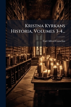 Paperback Kristna Kyrkans Historia, Volumes 3-4... [Swedish] Book