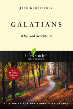 Galatians: Why God Accepts Us : 11 Studies for Invividuals or Groups (Lifeguide Bible Studies) - Book  of the LifeGuide Bible Studies