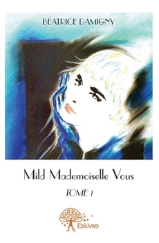 Paperback Mild - Mademoiselle Vous - Tome 1 [French] Book