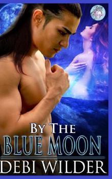 Paperback By The Bue Moon: Blue Moon Magic Series Book