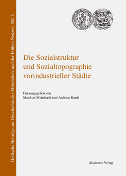 Hardcover Die Sozialstruktur und Sozialtopographie vorindustrieller Städte [German] Book