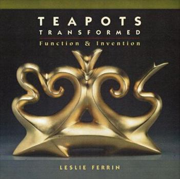 Hardcover Teapots Transformed: Exploration of an Object Book