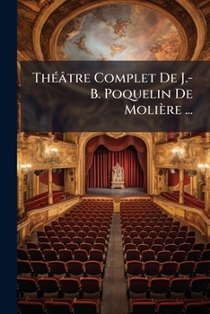 Paperback Théâtre Complet De J.-B. Poquelin De Molière ... [French] Book