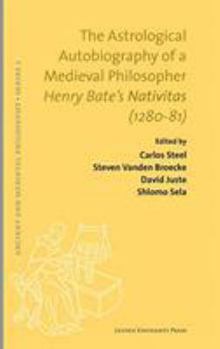 Hardcover The Astrological Autobiography of a Medieval Philosopher: Henry Bate's Nativitas (1280-81) Book