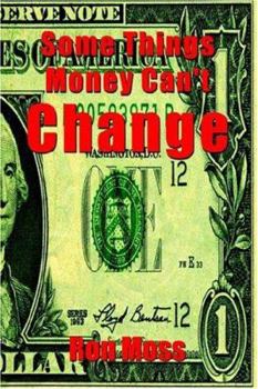 Paperback Some Things Money Can't Change Book
