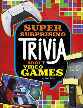 Hardcover Super Surprising Trivia about Video Games Book