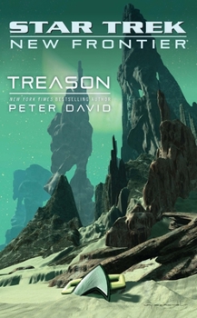 Star Trek: New Frontier: Treason (Star Trek: New Frontier, #17) - Book #17 of the Star Trek: New Frontier