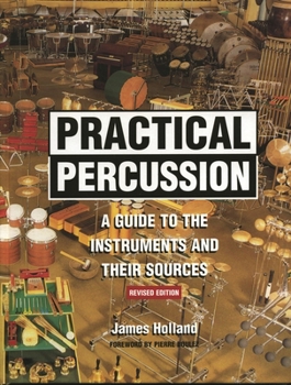 Hardcover Practical Percussion: A Guide to the Instruments and Their Sources Book