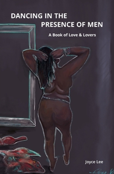 Paperback Dancing in the Presence of Men: A Book of Love & Lovers Book