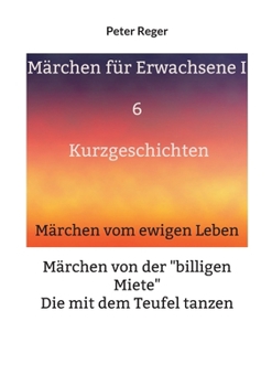 Paperback Märchen für Erwachsene I: 6 Kurzgeschichten für Erwachsene [German] Book