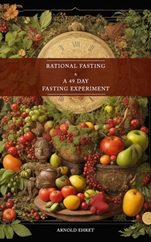 Paperback Rational Fasting & 49 Days Fasting Experiment: 2 books in 1 Book