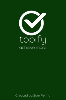 Hardcover The Topify Method - Green Edition Vol 1: A Quarterly System for Clarity, Focus, and Execution Book