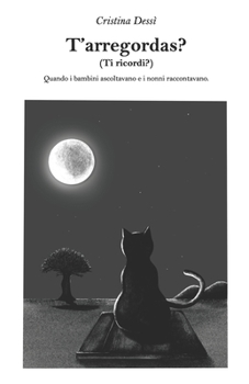 Paperback T'arregordas? (Ti ricordi ? ): Quando i bambini ascoltavano e i nonni raccontavano.C [Italian] Book