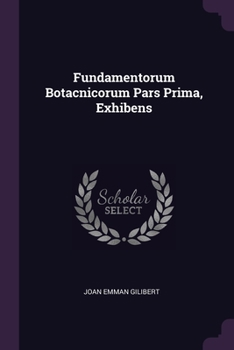 Paperback Fundamentorum Botacnicorum Pars Prima, Exhibens Book