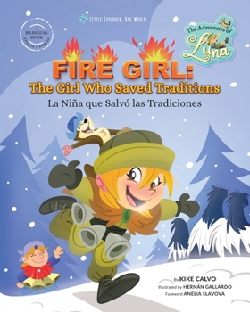 Fire Girl: The Girl Who Saved Traditions: The Adventures of Luna (Bilingual English - Spanish)