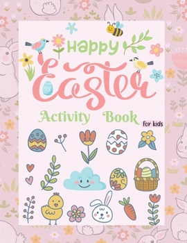 Paperback Easter Activity Book For Kids: A Fun Kid Activity book For Learning, Happy Easter Activity Book For Kids Age 6-12 Book
