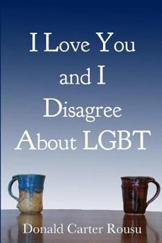 Paperback I Love You and I Disagree About LGBT Book