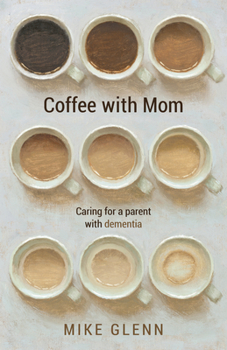 Paperback Coffee with Mom: Caring for a Parent with Dementia Book