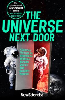 Paperback The Universe Next Door: A Journey Through 55 Alternative Realities, Parallel Worlds and Possible Futures Book