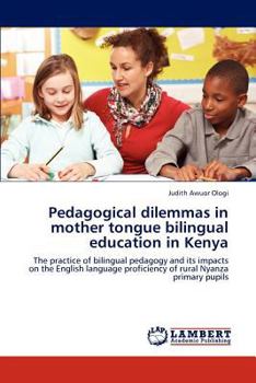 Paperback Pedagogical dilemmas in mother tongue bilingual education in Kenya Book