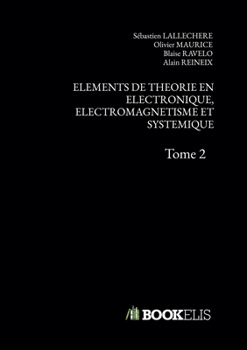 Paperback Elements de Theorie En Electronique, Electromagnetisme Et Systemique: Tome 2 [French] Book