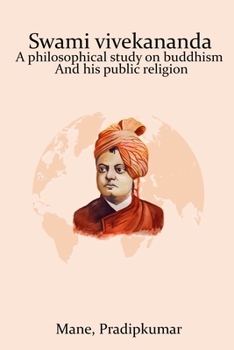 Paperback Swami Vivekananda A Philosophical Study on Buddhism and His Public Religion Book