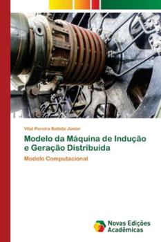 Paperback Modelo da Máquina de Indução e Geração Distribuída [Portuguese] Book