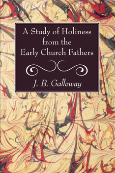Paperback A Study of Holiness from the Early Church Fathers Book