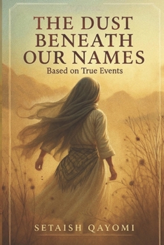 Paperback Dust Beneath Our Names Book