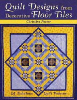 Hardcover Quilt Designs from Decorative Floor Tiles : 25 Fabulous Quilt Patterns Book