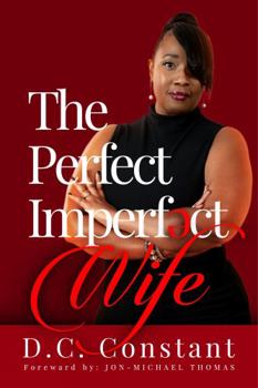 Paperback The Perfect Imperfect Wife: My Journey Into Wifehood Book