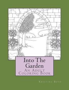 Into the Garden: Adult Coloring Book