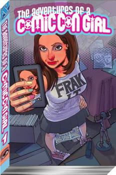 Paperback The Adventures of a Comic Con Girl Tp Book
