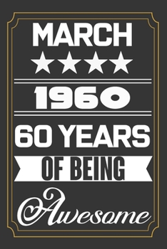 March 1960 60 Years Of Being Awesome: Birthday Line Journal Gift,Who Are Born In March 1960