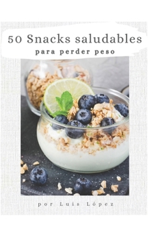 Paperback 50 snacks saludables para bajar de peso [Spanish] Book