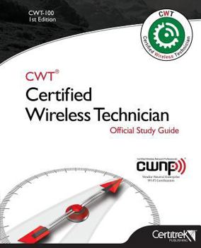 Paperback Cwt-100: Certified Wireless Technician: Official Study Guide Book