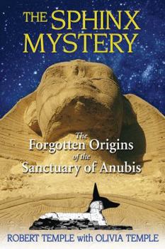 Paperback The Sphinx Mystery: The Forgotten Origins of the Sanctuary of Anubis Book