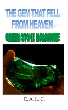 Paperback Green Stone Moldavite: The Gem that Fell from Heaven Book