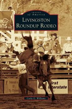 Livingston Roundup Rodeo - Book  of the Images of America: Montana