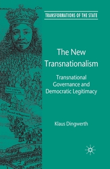 Paperback The New Transnationalism: Transnational Governance and Democratic Legitimacy Book