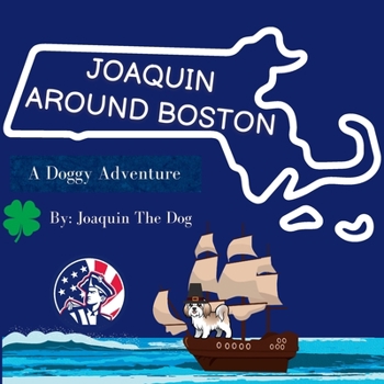 Paperback Joaquin Around Boston: A Doggy Adventure Book