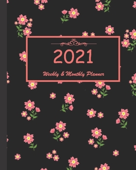 2021 Weekly & Monthly Planner: Calendar 2021 with relaxing designs and amazing quotes : 01 Jan 2021 to 31 Dec 2021, 141 ligned pages with flolar cover printed on high quality.