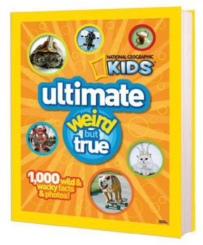 Hardcover Ng Kids Ultimate Weird But True: 1,000 Wild & Wacky Facts and Photos Book