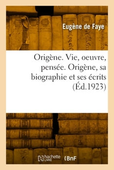 Paperback Origène. Vie, oeuvre, pensée [French] Book