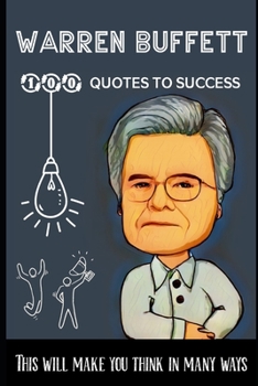 Paperback Warren Buffett 100 Quotes to success: This will make you think in many ways Book