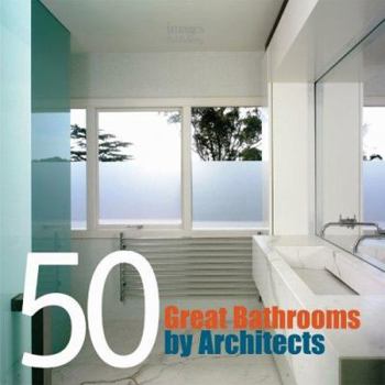 Hardcover 50+ Great Bathrooms by Architects Book
