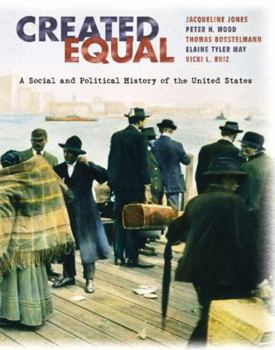 Hardcover Created Equal: A Social and Political History of the United States, Single Volume Edition Book
